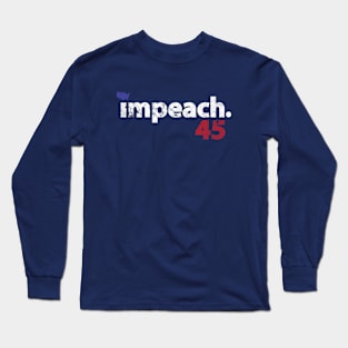 Impeach 45 Long Sleeve T-Shirt